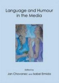 Enlarge image Cover: Language and Humour in the Media - Cambridge Scholars Publishing