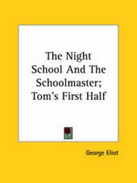 Abbildung von: The Night School And The Schoolmaster; Tom's First Half - Kessinger Publishing