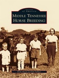 Cover: Middle Tennessee Horse Breeding - Arcadia Publishing