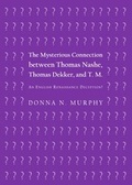 Cover: The Mysterious Connection between Thomas Nashe, Thomas Dekker, and T. M. - Cambridge Scholars Publishing