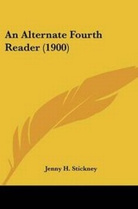 Enlarge image Cover: An Alternate Fourth Reader (1900) - Kessinger Publishing
