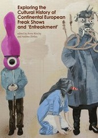 Bild vergrößern Bild: Exploring the Cultural History of Continental European Freak Shows and 'Enfreakment' - Cambridge Scholars Publishing