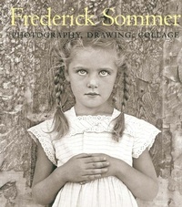 Abbildung von: The Art of Frederick Sommer - Yale University Press