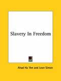 Cover: Slavery In Freedom - Kessinger Publishing