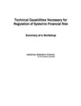 Cover: Technical Capabilities Necessary for Regulation of Systemic Financial Risk - National Academies Press