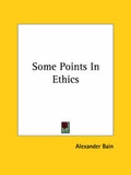 Bild: Some Points In Ethics - Kessinger Publishing