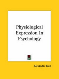 Abbildung von: Physiological Expression In Psychology - Kessinger Publishing
