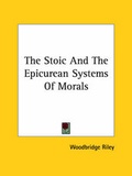Bild: The Stoic And The Epicurean Systems Of Morals - Kessinger Publishing