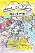 Cover: Home Is Where the Honey Is - Xlibris