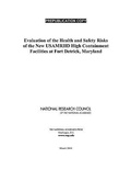 Cover: Evaluation of the Health and Safety Risks of the New USAMRIID High-Containment Facilities at Fort Detrick, Maryland - National Academies Press