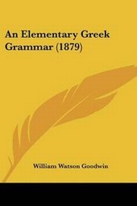 Enlarge image Cover: An Elementary Greek Grammar (1879) - Kessinger Publishing