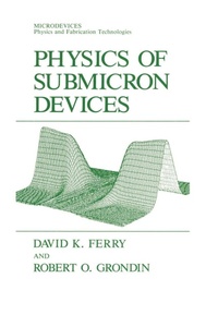 Enlarge image Cover: Physics of Submicron Devices - Kluwer Academic / Plenum Publishers