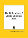 Cover: The Little Mixer - Kessinger Publishing Co
