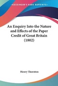 Cover: An Enquiry Into The Nature And Effects Of The Paper Credit Of Great Britain (1802) - Kessinger Publishing Co