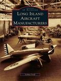Cover: Long Island Aircraft Manufacturers - Arcadia Publishing