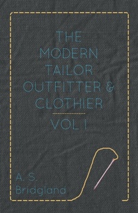 Abbildung von: The Modern Tailor Outfitter And Clothier - Vol I - Read Books
