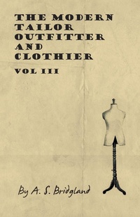 Abbildung von: The Modern Tailor Outfitter And Clothier - Vol III - Read Books