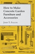 Cover: How to Make Concrete Garden Furniture and Accessories - Read Books