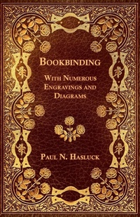 Abbildung von: Bookbinding - With Numerous Engravings and Diagrams - Read Books