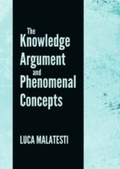 Cover: Knowledge Argument and Phenomenal Concepts - Cambridge Scholars Publishing