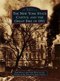 Cover: The New York State Capitol and the Great Fire of 1911 - Arcadia Publishing (SC)
