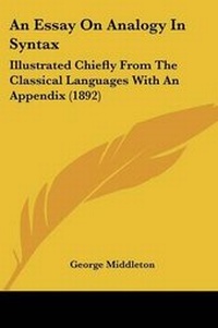 Enlarge image Cover: An Essay On Analogy In Syntax - Kessinger Publishing