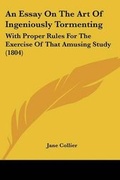 Cover: An Essay On The Art Of Ingeniously Tormenting - Kessinger Publishing Co