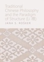 Cover: Traditional Chinese Philosophy and the Paradigm of Structure (Li c - Cambridge Scholars Publishing