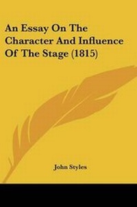 Enlarge image Cover: An Essay On The Character And Influence Of The Stage (1815) - Kessinger Publishing