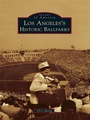 Cover: Los Angeles's Historic Ballparks - Arcadia Publishing