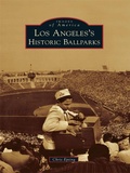 Cover: Los Angeles's Historic Ballparks - Arcadia Publishing