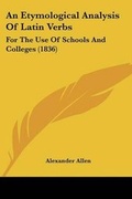 Cover: An Etymological Analysis Of Latin Verbs - Kessinger Publishing
