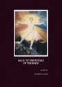 Cover: Back to the Future of the Body - Cambridge Scholars Publishing