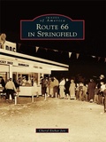 Cover: Route 66 in Springfield - Arcadia Publishing