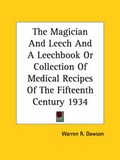 Bild: The Magician and Leech and a Leechbook or Collection of Medical Recipes of the Fifteenth Century 1934 - Kessinger Publishing