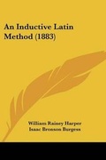 Cover: An Inductive Latin Method (1883) - Kessinger Publishing