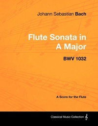 Abbildung von: Johann Sebastian Bach - Flute Sonata in A Major - BWV 1032 - Read Books