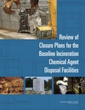 Cover: Review of Closure Plans for the Baseline Incineration Chemical Agent Disposal Facilities - National Academies Press