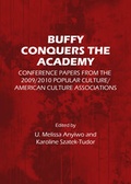 Cover: Buffy Conquers the Academy - Cambridge Scholars Publishing