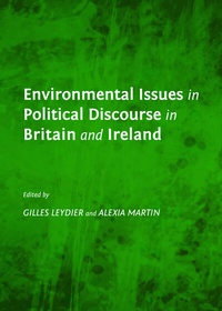 Bild vergrößern Bild: Environmental Issues in Political Discourse in Britain and Ireland - Cambridge Scholars Publishing