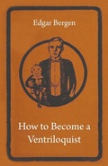 Cover: How To Become A Ventriloquist - Read Books