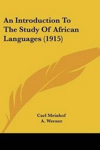 Enlarge image Cover: An Introduction To The Study Of African Languages (1915) - Kessinger Publishing