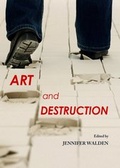 Cover: Art and Destruction - Cambridge Scholars Publishing