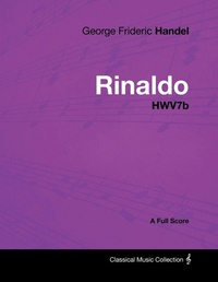 Enlarge image Cover: George Frideric Handel - Rinaldo - HWV7b - A Full Score - Read Books