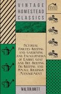 Cover: Pictorial Poultry-Keeping And Gardening And Encyclopaedia Of Rabbit, Goat And Bee-Keeping, Pig Keeping And Small Holdings Management - Read Books