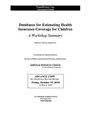 Cover: Databases for Estimating Health Insurance Coverage for Children - National Academies Press