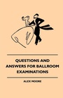 Cover: Questions and Answers for Ballroom Examinations - Read Books