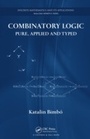 Cover: Combinatory Logic - Chapman & Hall/CRC