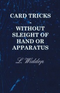 Cover: Card Tricks - Without Sleight Of Hand Or Apparatus - Read Books