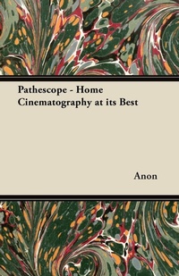 Abbildung von: Pathescope - Home Cinematography at Its Best - Read Books